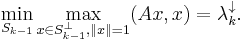 \min_{S_{k-1}} \max_{x \in S_{k-1}^{\perp}, \|x\|=1} (Ax, x) = \lambda_k^{\downarrow}.