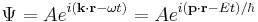  \Psi = Ae^{i(\bold{k}\cdot\bold{r} - \omega t)} = Ae^{i(\bold{p}\cdot\bold{r} - E t)/\hbar} \,\!