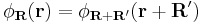 \phi_{\mathbf{R}}(\mathbf{r}) = \phi_{\mathbf{R}%2B\mathbf{R}'}(\mathbf{r}%2B\mathbf{R}')