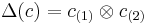 \Delta(c)=c_{(1)}\otimes c_{(2)}