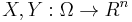 X,Y: \Omega \rightarrow R^n