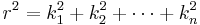  r^2 = k_1^2 %2B k_2^2 %2B\cdots%2Bk_n^2 