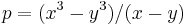 p = (x^3 - y^3) / (x - y)