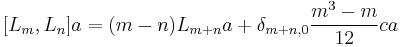 [L_m, L_n]a = (m - n)L_{m %2B n}a %2B \delta_{m %2B n, 0} \frac{m^3-m}{12}ca