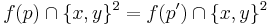 f(p)\cap\{x,y\}^2=f(p')\cap \{x,y\}^2