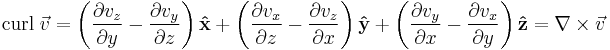 \mbox{curl}\;\vec v = \left( {\partial v_z \over \partial y} - {\partial v_y \over \partial z} \right) \mathbf{\hat{x}} %2B \left( {\partial v_x \over \partial z} - {\partial v_z \over \partial x} \right) \mathbf{\hat{y}} %2B \left( {\partial v_y \over \partial x} - {\partial v_x \over \partial y} \right) \mathbf{\hat{z}} = \nabla \times \vec v