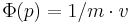 \Phi(p) = 1/m \cdot v