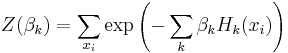 Z(\beta_k) = \sum_{x_i} \exp \left(-\sum_k\beta_k H_k(x_i) \right)