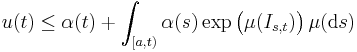 u(t) \le \alpha(t) %2B \int_{[a,t)}\alpha(s)\exp\bigl(\mu(I_{s,t})\bigr)\,\mu(\mathrm{d}s)