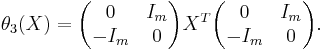 \theta_3 (X) = \begin{pmatrix} 0 & I_m \\ -I_m & 0 \end{pmatrix} X^T \begin{pmatrix} 0 & I_m \\ -I_m & 0 \end{pmatrix}.