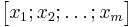  \begin{bmatrix} x_1; x_2; \dots; x_m \end{bmatrix} 