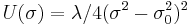 U(\sigma)=\lambda/4(\sigma^2-\sigma^2_0)^2