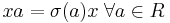 xa = \sigma(a) x \;\forall a \in R