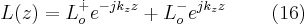 L(z)=L_{o}^{\dotplus }e^{-jk_{z}z}%2BL_{o}^{-}e^{jk_{z}z} \ \ \ \ \ \ \ (16) 