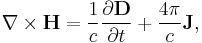 \nabla \times \mathbf{H} = \frac{1}{c} \frac{\partial \mathbf{D}} {\partial t} %2B \frac{4\pi}{c} \mathbf{J},