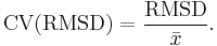  \mathrm{CV(RMSD)} = \frac {\mathrm{RMSD}}{\bar x}.  