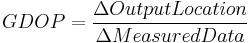 GDOP=\frac{\Delta Output Location}{\Delta Measured Data}