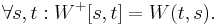 \forall s,t: W^%2B[s,t] = W(t,s).