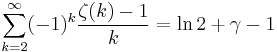 \sum_{k=2}^\infty (-1)^k \frac{\zeta(k)-1}{k} = \ln2 %2B \gamma - 1