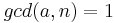 gcd(a, n) = 1