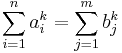 \sum_{i=1}^{n} a_i^k = \sum_{j=1}^{m} b_j^k