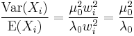 
\frac{\textrm{Var}(X_i)}{\textrm{E}(X_i)}= \frac{\mu_0^2 w_i^2 }{\lambda_0 w_i^2 }=\frac{\mu_0^2}{\lambda_0}
