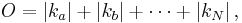 \ O = \left|k_a\right| %2B \left|k_b\right| %2B \cdots %2B \left|k_N\right|,