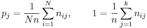 p_{j} = \frac{1}{N n} \sum_{i=1}^N n_{i j},\quad\quad 1 = \frac{1}{n} \sum_{j=1}^k n_{i j} 