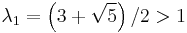 \lambda_{1}=\left(3%2B\sqrt{5}\right)/2>1