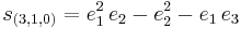  s_{(3,1,0)} = e_1^2 \, e_2 - e_2^2 - e_1 \, e_3