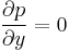 \dfrac{\partial p}{\partial y} = 0