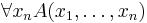  \forall x_n A(x_1, \ldots , x_n) 