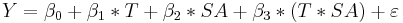 Y= \beta_0 %2B \beta_1 *T %2B \beta_2 *SA %2B \beta_3 *(T*SA) %2B \varepsilon