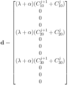 \mathbf{d} = \begin{bmatrix}
(\lambda%2B\alpha)(C_{10}^{j%2B1}%2BC_{10}^{j}) \\ 0 \\ 0 \\ 0 \\ (\lambda%2B\alpha)(C_{20}^{j%2B1}%2BC_{20}^{j}) \\ 0 \\ 0 \\ 0 \\ (\lambda%2B\alpha)(C_{30}^{j%2B1}%2BC_{30}^{j}) \\
0\\
0\\
0\end{bmatrix}