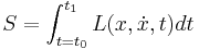  S  = \int_{t=t_0}^{t_1} L(x, \dot x, t) dt \,