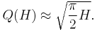 Q(H)\approx \sqrt{\frac{\pi}{2}H}.