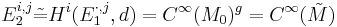  E_2^{i,j} \tilde= H^i(E_1^{\cdot,j},d) = C^{\infty}(M_0)^g = C^{\infty}(\tilde M)