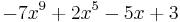 - 7 x^9 %2B 2 x^5 - 5 x %2B 3