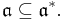 \mathfrak{a}\subseteq\mathfrak{a}^{\ast}.\,