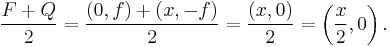  {F %2B Q \over 2} = {(0,f) %2B (x,-f) \over 2} = {(x,0) \over 2} = \left({x \over 2}, 0\right). 