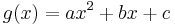  g(x) = ax^2%2Bbx%2Bc 