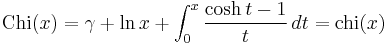 {\rm Chi}(x) = \gamma%2B\ln x %2B \int_0^x\frac{\cosh t-1}{t}\,dt = {\rm chi}(x)