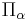 \Pi_\alpha\,