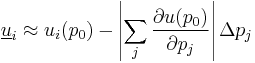  \underline u_i \approx u_i(p_0)-\left|\sum_j\frac{\partial u(p_0)}{\partial p_j}\right|\Delta p_j  