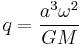 q=\frac{a^3 \omega^2}{GM}\,\!