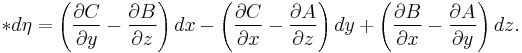 \ast d\eta=\left({\partial C \over \partial y} - {\partial B \over \partial z}\right)dx  - \left({\partial C \over \partial x} - {\partial A \over \partial z}\right)dy%2B\left({\partial B \over \partial x} - {\partial A \over \partial y}\right)dz.