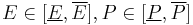  E\in[\underline E,\overline E], P\in[\underline P,\overline P] 