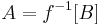 A = f^{-1}[B]