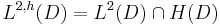 L^{2,h}(D) = L^2(D)\cap H(D)