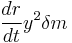 \frac{dr}{dt}y^2\delta m